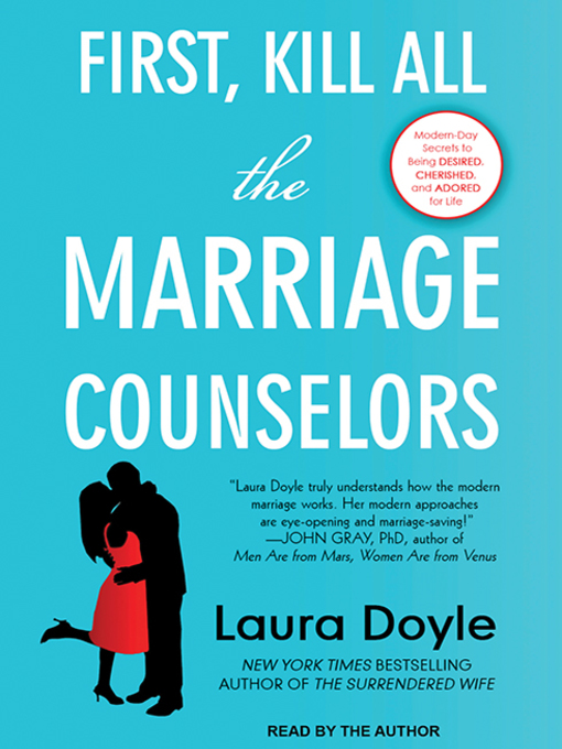Title details for First, Kill All the Marriage Counselors by Laura Doyle - Available